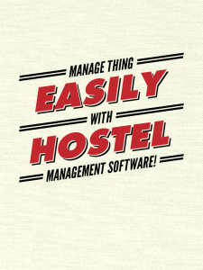 Manage Thing Easily with Hostel Management Software!